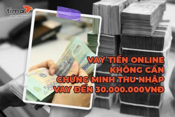 Bạn có thể nhận được khoản vay từ Tima lên đến 30.000.000VNĐ